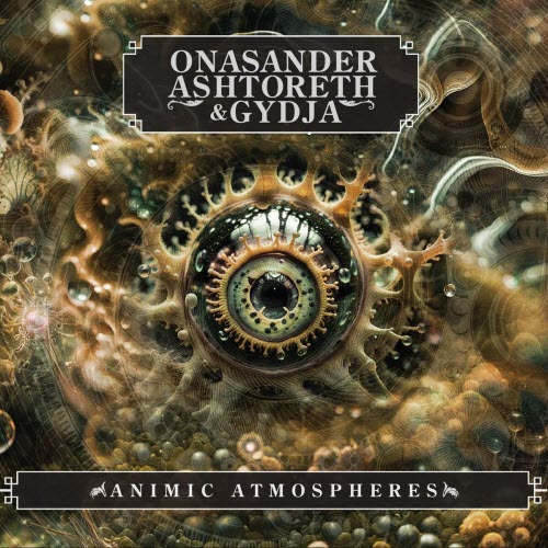 Onasander & Ashtoreth & Gydja - Animic Atmospheres (2024)