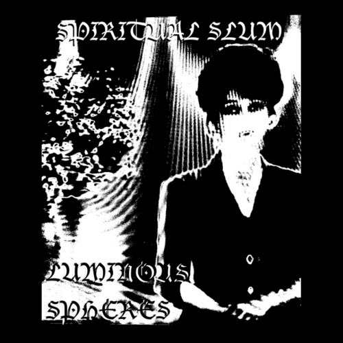 Spiritual Slum - Luminous Spheres (2025)