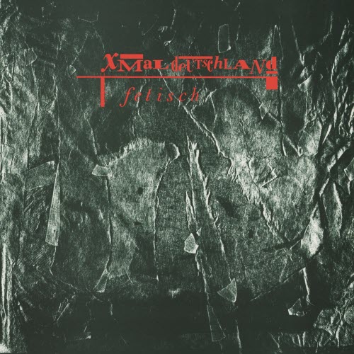 Xmal Deutschland - Fetisch (2025) [Remastered]