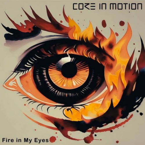 Core In Motion - Fire In My Eyes (2025) [EP]