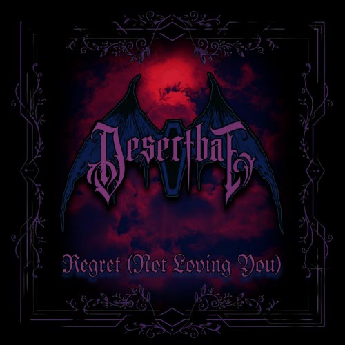 Desert Bat - Regret (Not Loving You) (2025) [Single]