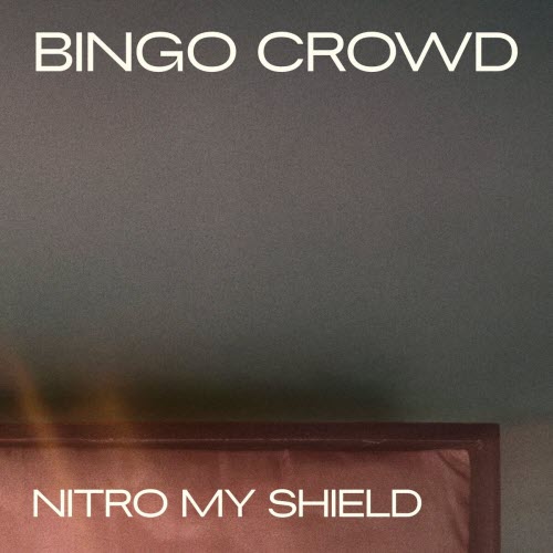 Bingo Crowd - Nitro My Shield (2025) [Single]