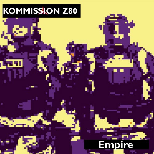Kommission Z80 - Empire (Single Version) (2024) [Single]
