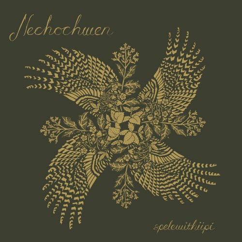 Nechochwen - Spelewithiipi (2025)