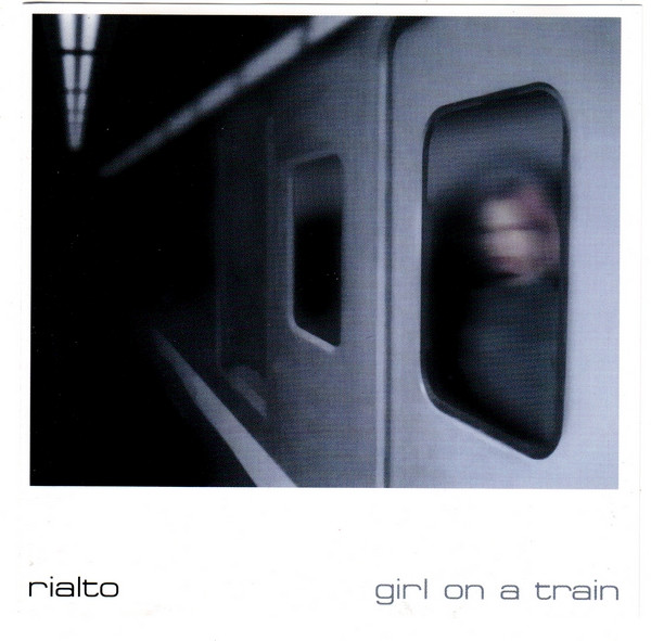 Rialto - Girl On A Train (2000) [EP]