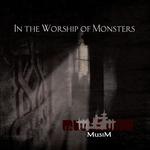 Musim - In The Worship Of Monsters (2011)