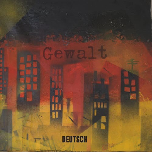 Gewalt - Deutsch / Nichts In Mir Ist Einer Liebe Wert (2019) [Single]