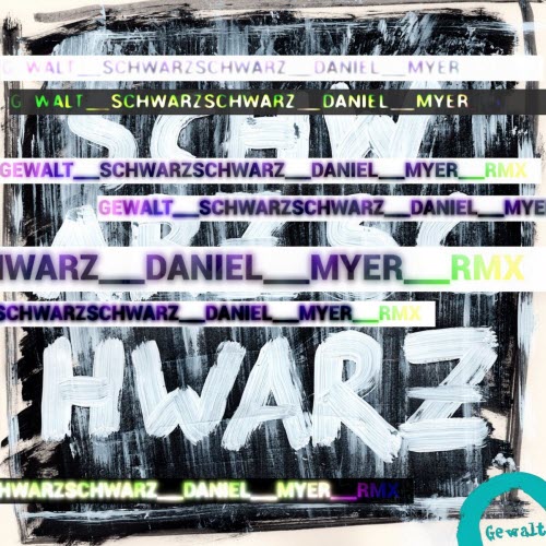 Gewalt - Schwarz Schwarz (Daniel Myer Remixes) (2025) [Single]