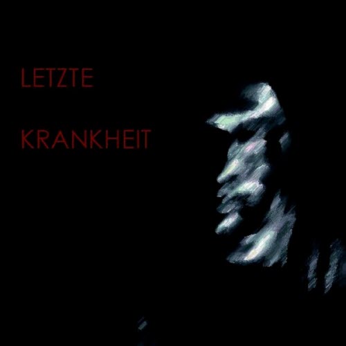 Letzte Krankheit - Letzte Krankheit (2024)