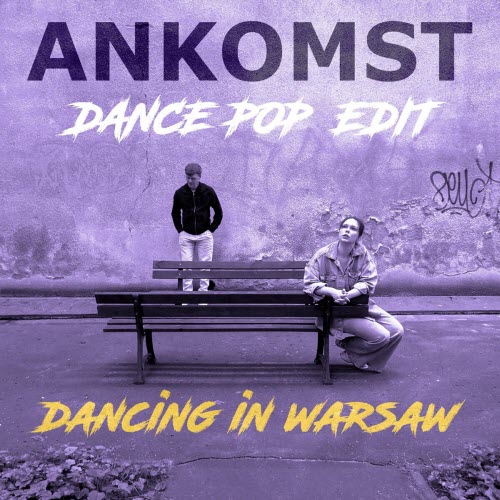 Ankomst - Dancing In Warsaw (Dance Pop Edit) (2025) [Single]