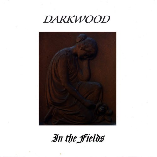 Darkwood - In The Fields (1999)