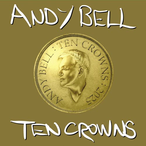 Andy Bell - Ten Crowns (Expanded Edition) (2025)