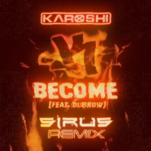 Karoshi - Become (Sirus Remix) (2025) [Single]