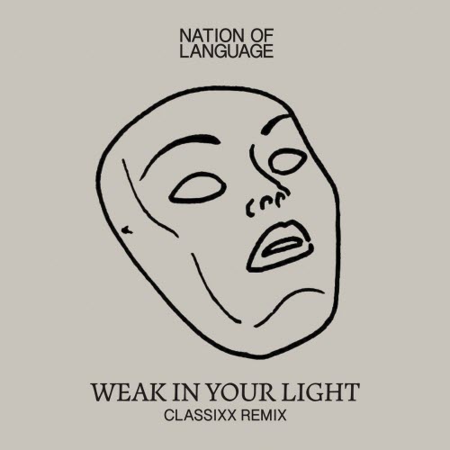Nation Of Language - Weak In Your Light (Classixx Remix) (2024) [Single]