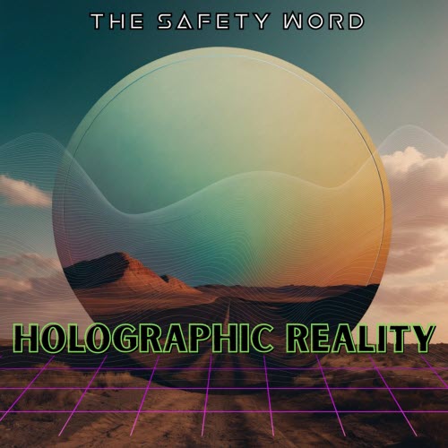 The Safety Word - Holographic Reality (2025) [Single]