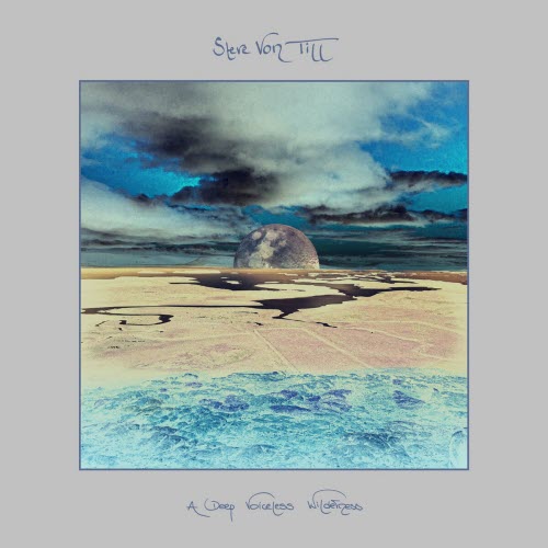 Steve Von Till - A Deep Voiceless Wilderness (2021)