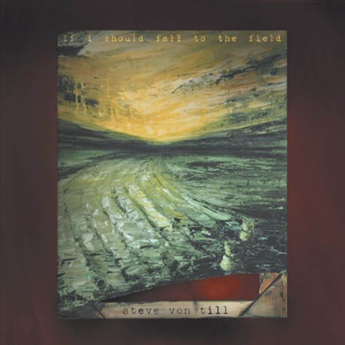 Steve Von Till - If I Should Fall To The Field (2002)