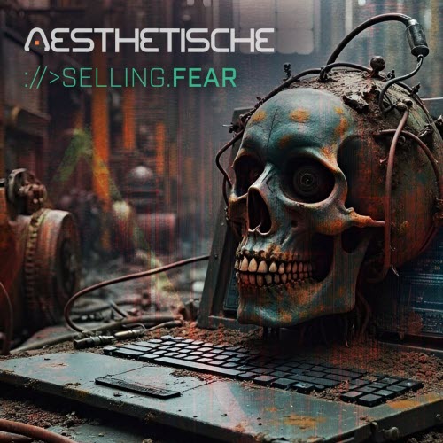 Aesthetische - Selling Fear (2025) [EP]