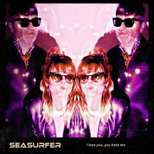Seasurfer - I Love You, You Hate Me (2025) [Single]