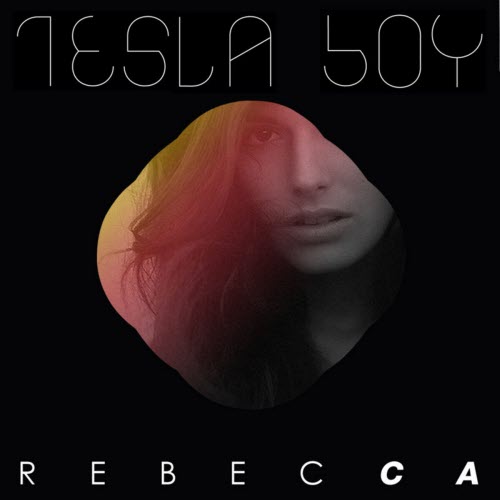Tesla Boy - Rebecca (2011) [EP]