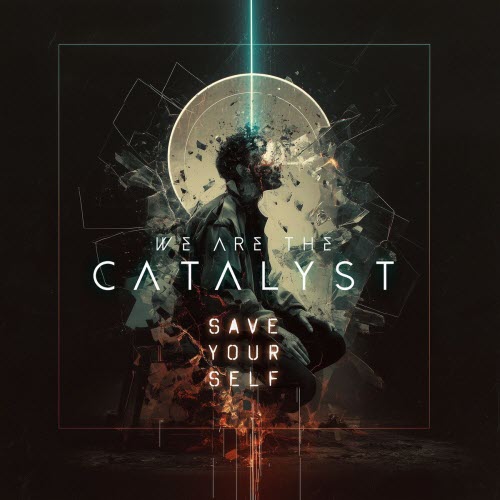 We Are The Catalyst - Save Yourself (2025) [Single]