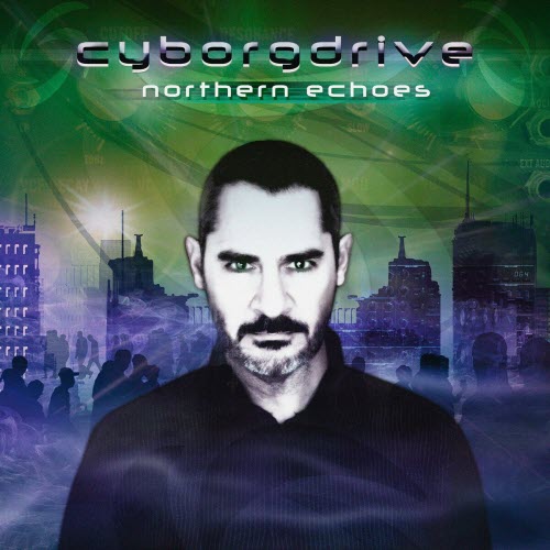 Cyborgdrive - Northern Echoes (2021)