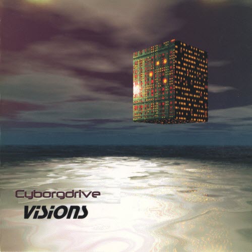Cyborgdrive - Visions (1999)