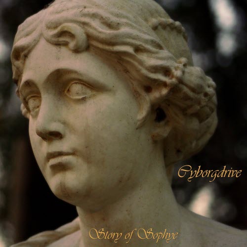 Cyborgdrive - Story Of Sophye (2008)