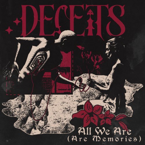 Deceits - All We Are (Are Memories) (2025) [Single]