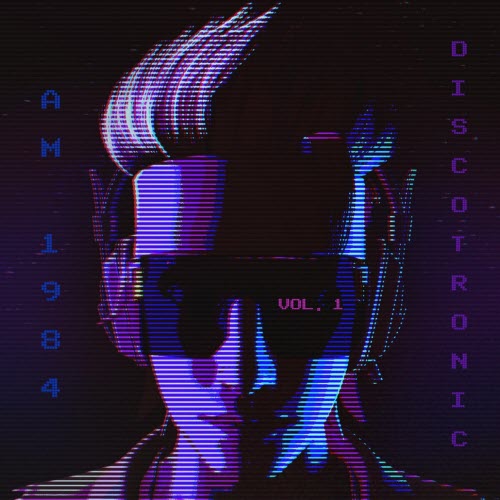 AM 1984 - Discotronic Vol. 1 (2019)