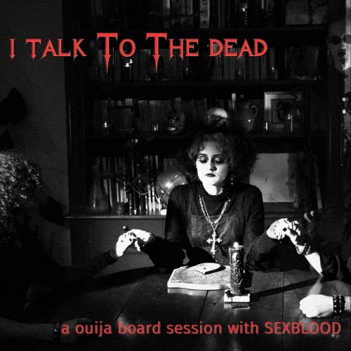 Sexblood - I Talk To The Dead (2025) [Single]