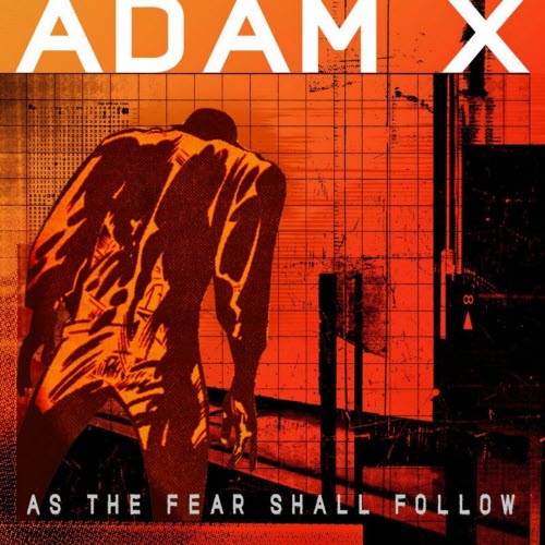 Adam X - As The Fear Shall Follow (2022) [EP]