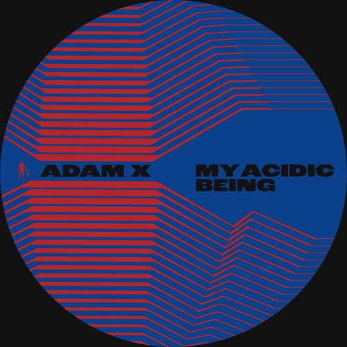 Adam X - My Acidic Being (2023) [EP]
