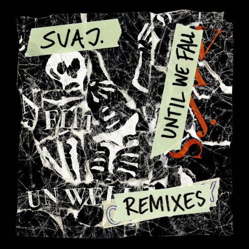 Svaj. - Until We Fall Remixes (2024) [EP]