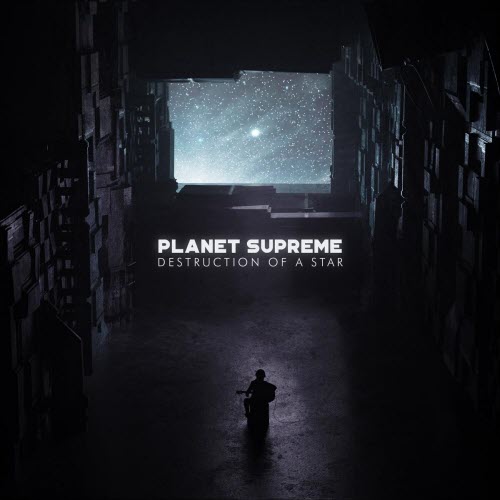 Planet Supreme - Destruction Of A Star (2023)