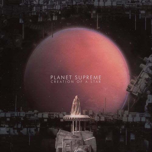 Planet Supreme - Creation Of A Star (2021)