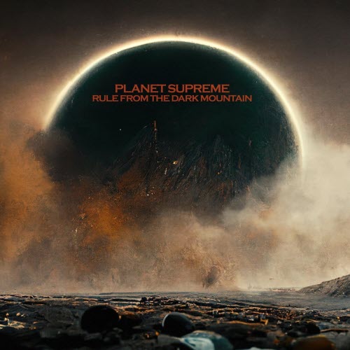 Planet Supreme - Rule From The Dark Mountain (2022)
