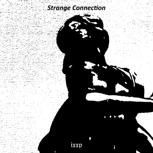 ixxp - Strange Connection (2025) [EP]
