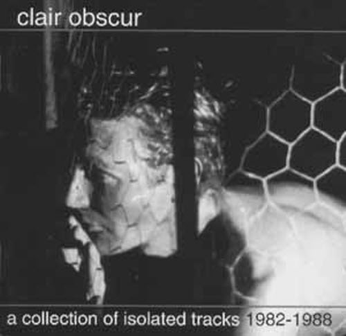 Clair Obscur - A Collection Of Isolated Tracks 1982-1988 (1995)