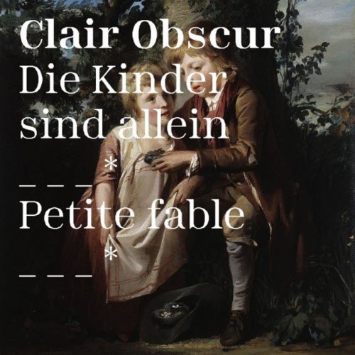 Clair Obscur - Die Kinder Sind Allein / Petite Fable (2020) [Single]