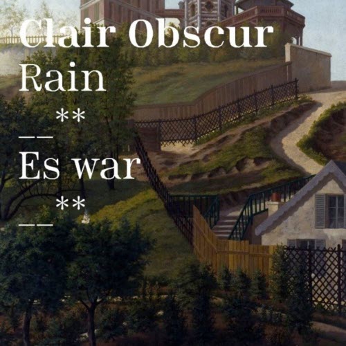 Clair Obscur - Rain / Es War (2020) [Single]