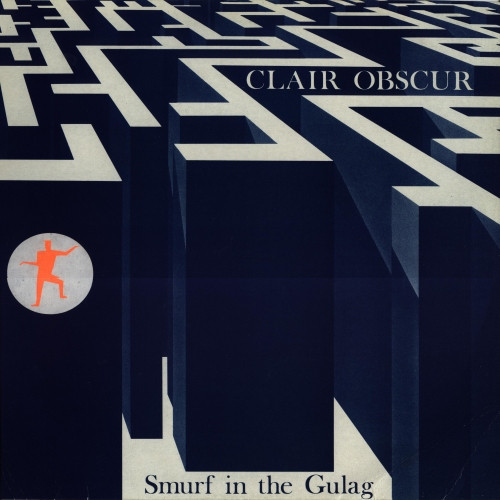 Clair Obscur - Smurf In The Gulag (1986) [EP]
