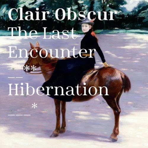 Clair Obscur - The Last Encounter / Hibernation (2020) [Single]