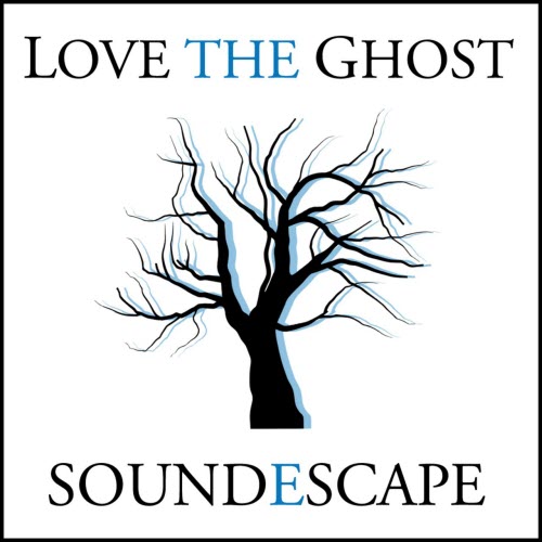 Love The Ghost - Soundescape (2018) [EP]