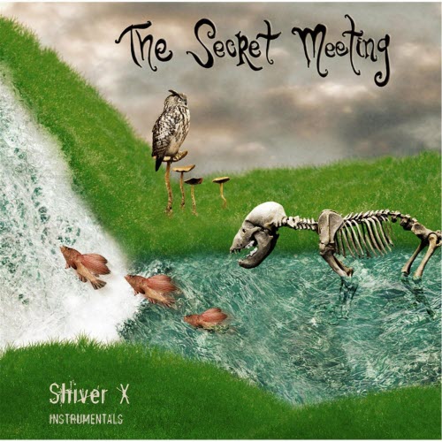 The Secret Meeting - Shiver X (Mostly Instrumentals) (2007) [EP]