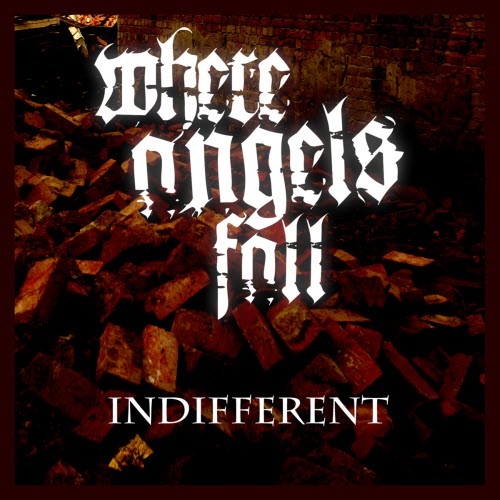 Where Angels Fall - Indifferent (2009) [Single]