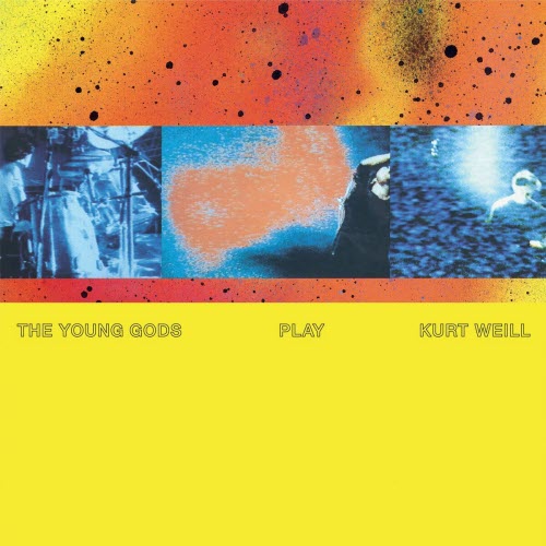 The Young Gods - Play Kurt Weill (30 Years Anniversary) (2021)