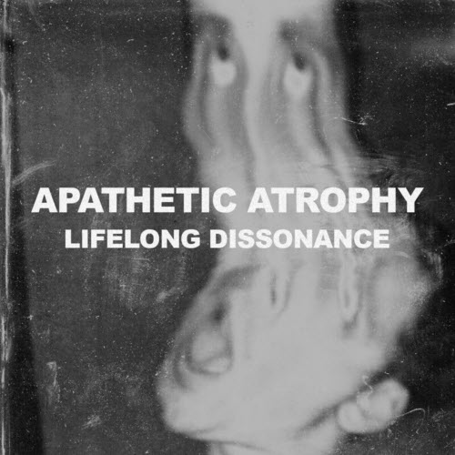 Apathetic Atrophy - Lifelong Dissonance (2025)