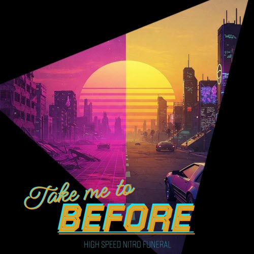 High Speed Nitro Funeral - Take Me To Before (2025) [EP]