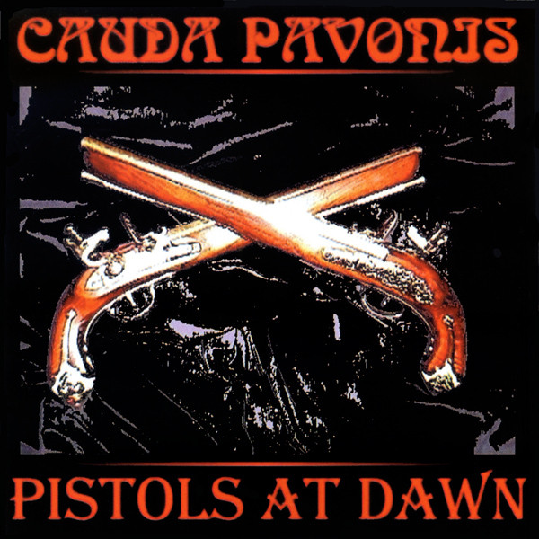 Cauda Pavonis - Pistols At Dawn (2000)